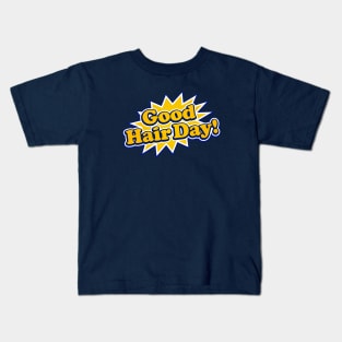 Good Hair Day! Kids T-Shirt